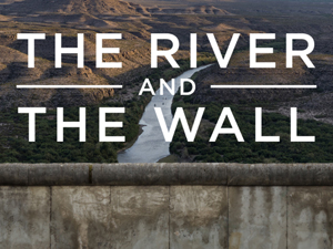 The River and the Wall Quad